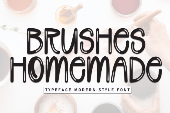 Brushes Homemade: A Font That Brings Warmth and Personality to Your Brand