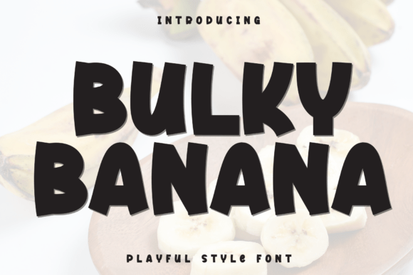 Bulky Banana: A Font That Adds Warmth to Editorial Design
