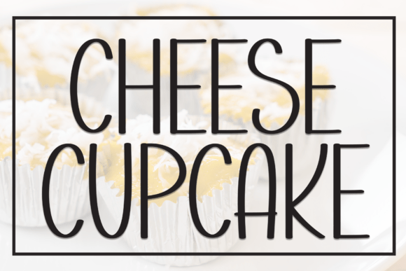 Cheese Cupcake: A Font That Brings Fun and Consistency to Your Brand