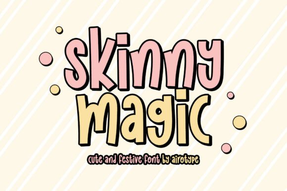Skinnymagic: The Font That Brings Joy to Your Campaigns