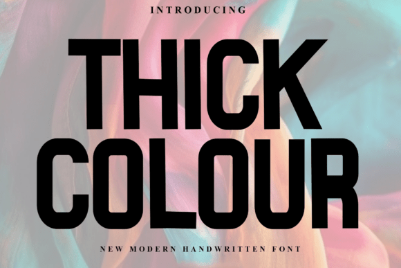Thick Colour: A Font That Brings Warmth to Your Campaigns