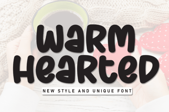 Warm Hearted: A Font That Brings Warmth to Your Brand